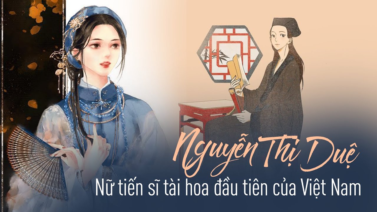 Nguyễn Thị Duệ - Nữ tiễn sĩ đầu tiên trong lịch sử khoa bảng